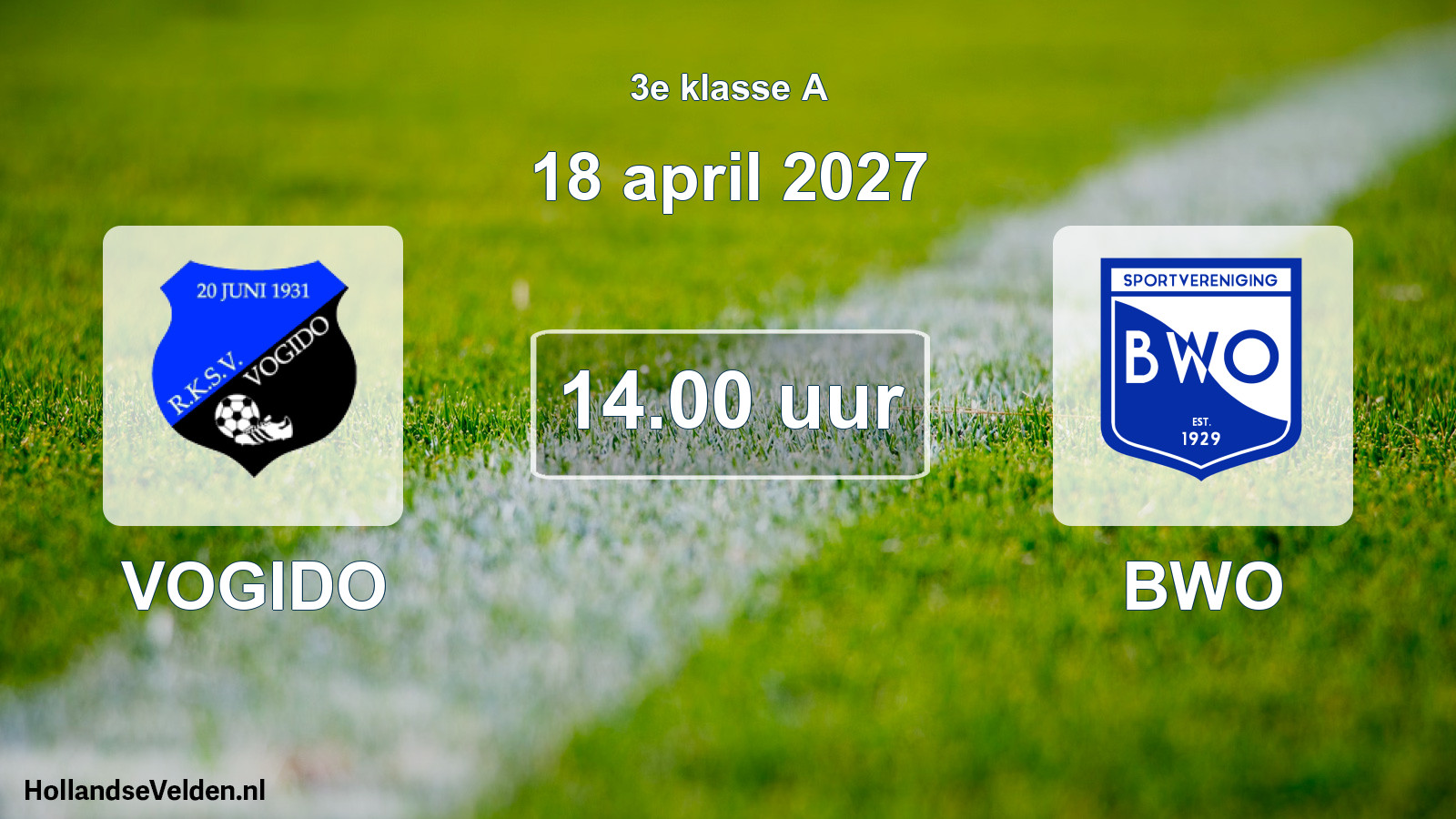 Geplande wedstrijd: VOGIDO - BWO (18 april 2027)