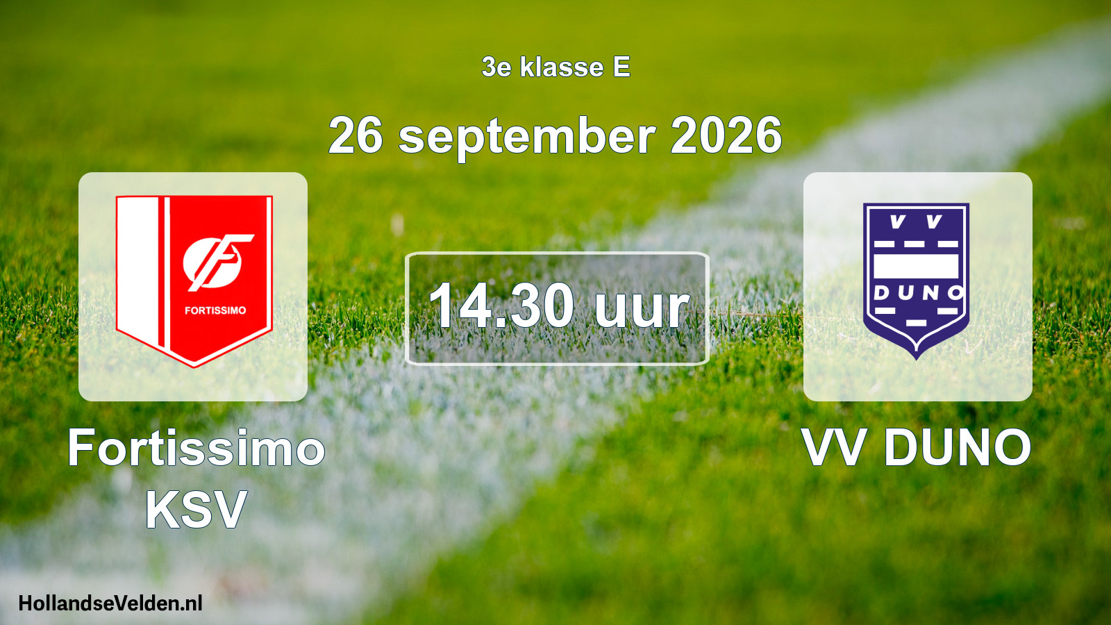 Geplande wedstrijd: Fortissimo KSV - VV DUNO (26 september 2026)