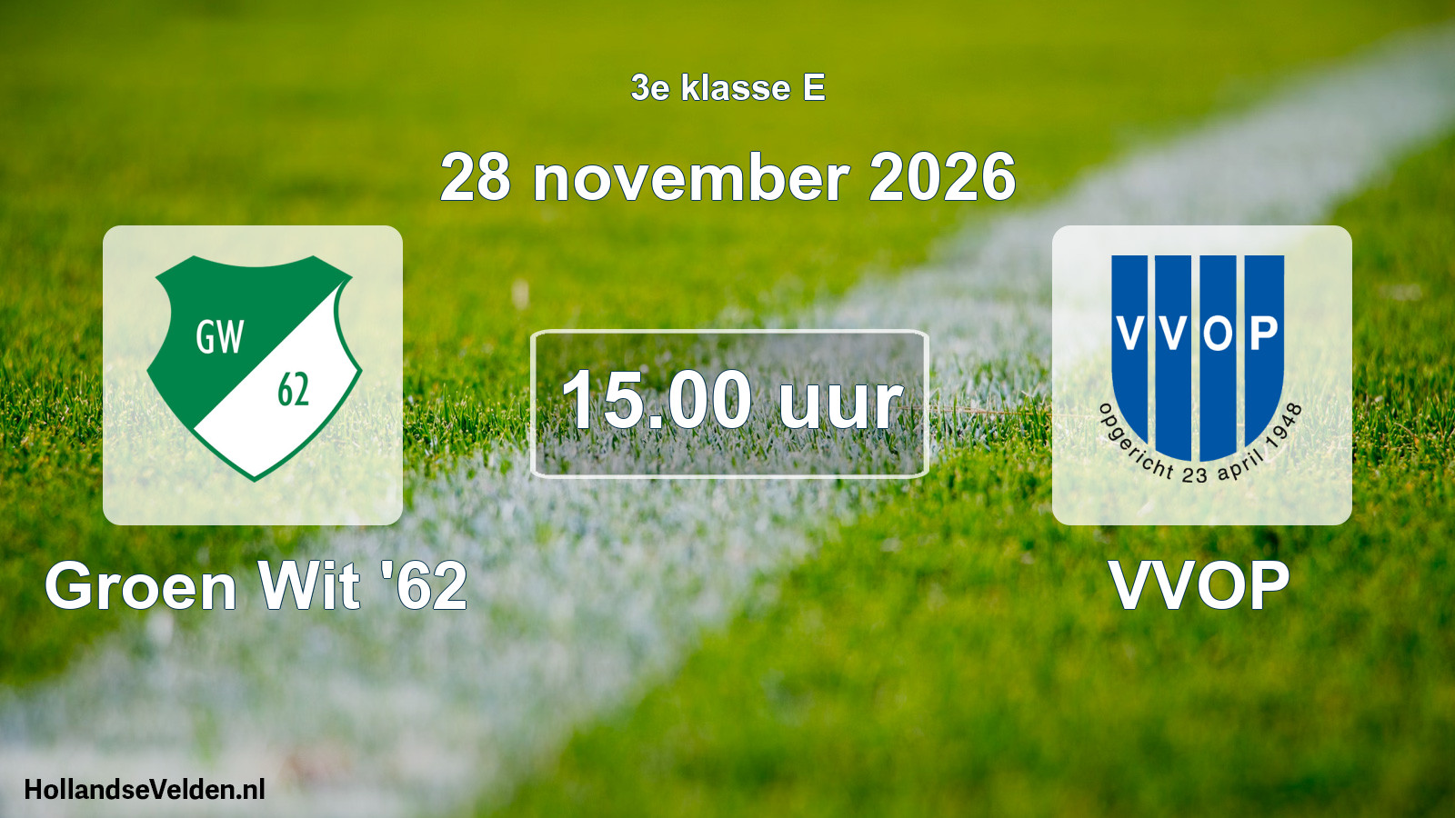 Geplande wedstrijd: Groen Wit '62 - VVOP (28 november 2026)