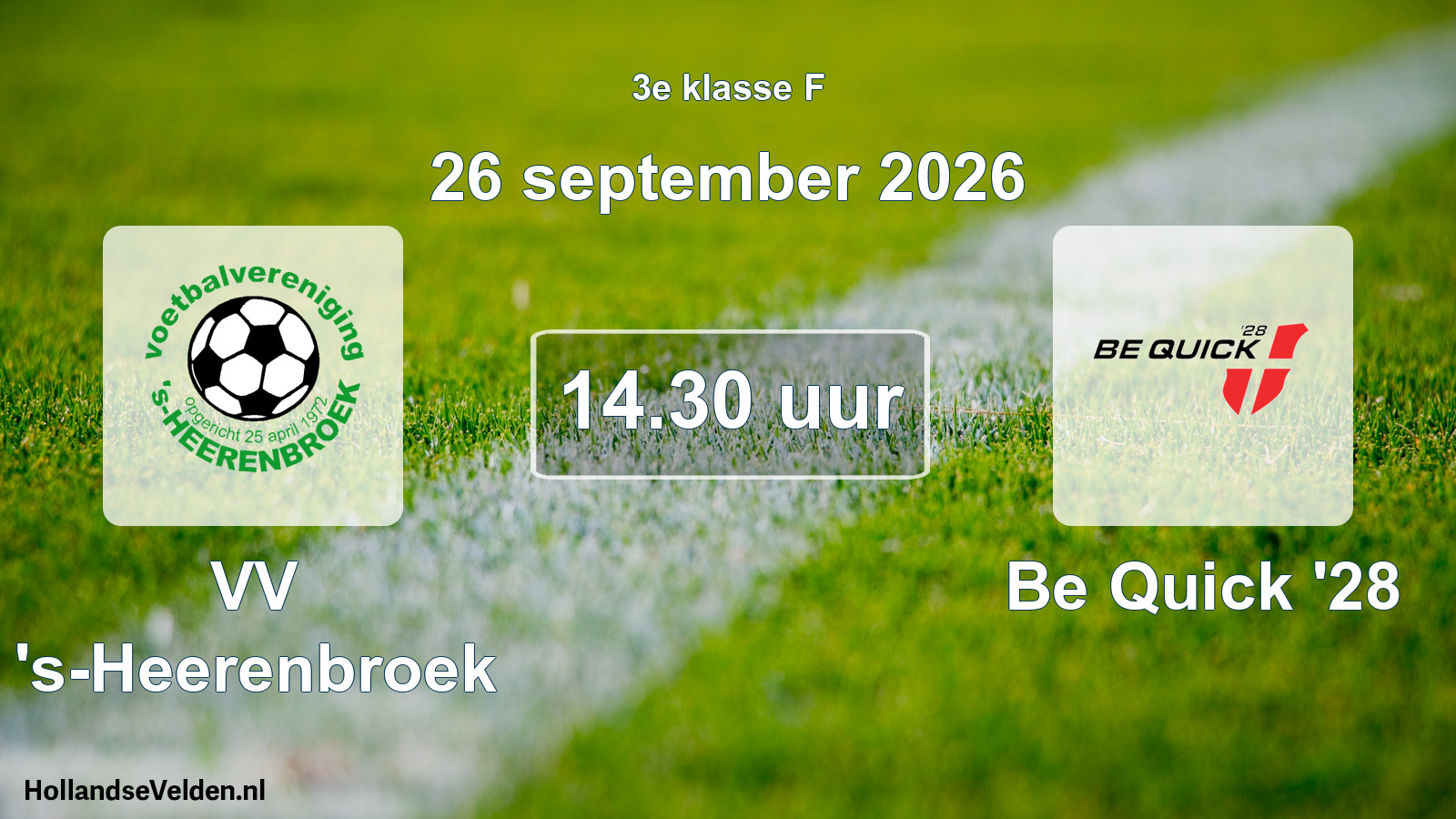 Geplande wedstrijd: VV 's-Heerenbroek - Be Quick '28 (26 september 2026)