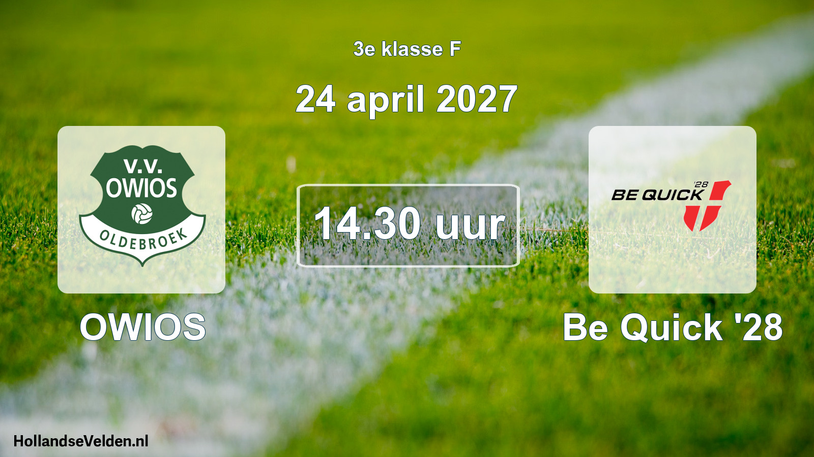 Geplande wedstrijd: OWIOS - Be Quick '28 (24 april 2027)