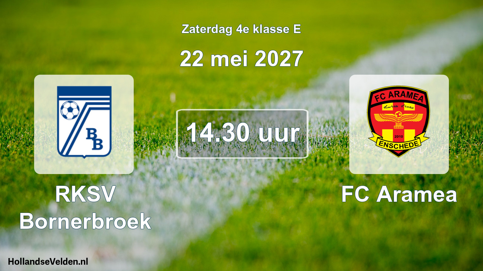 Geplande wedstrijd: RKSV Bornerbroek - FC Aramea (22 mei 2027)