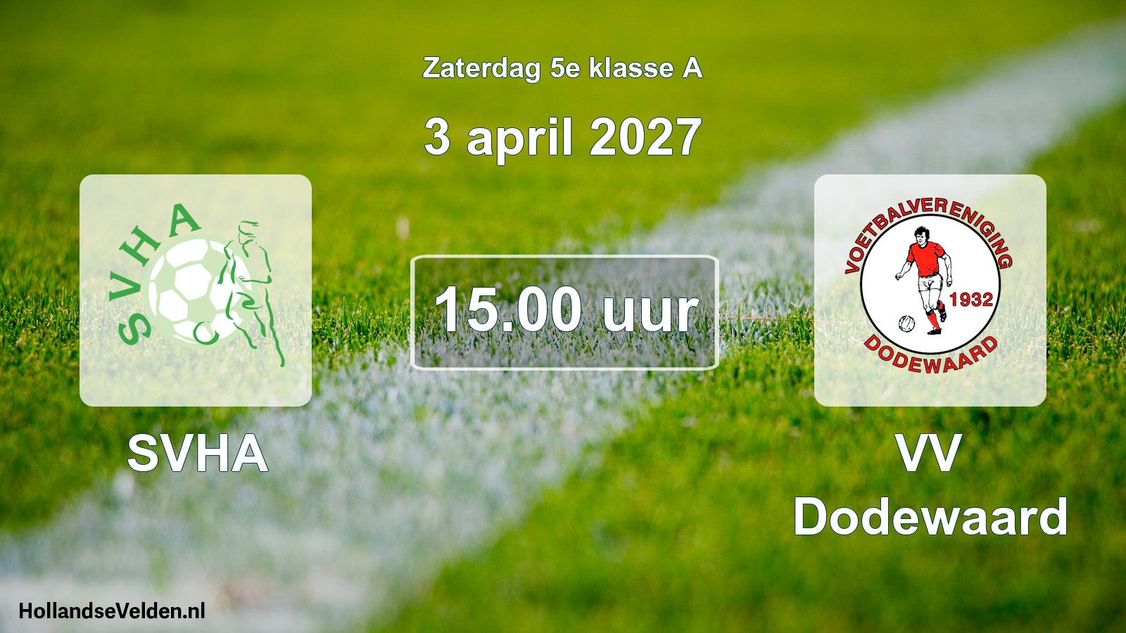 Geplande wedstrijd: SVHA - VV Dodewaard (3 april 2027)