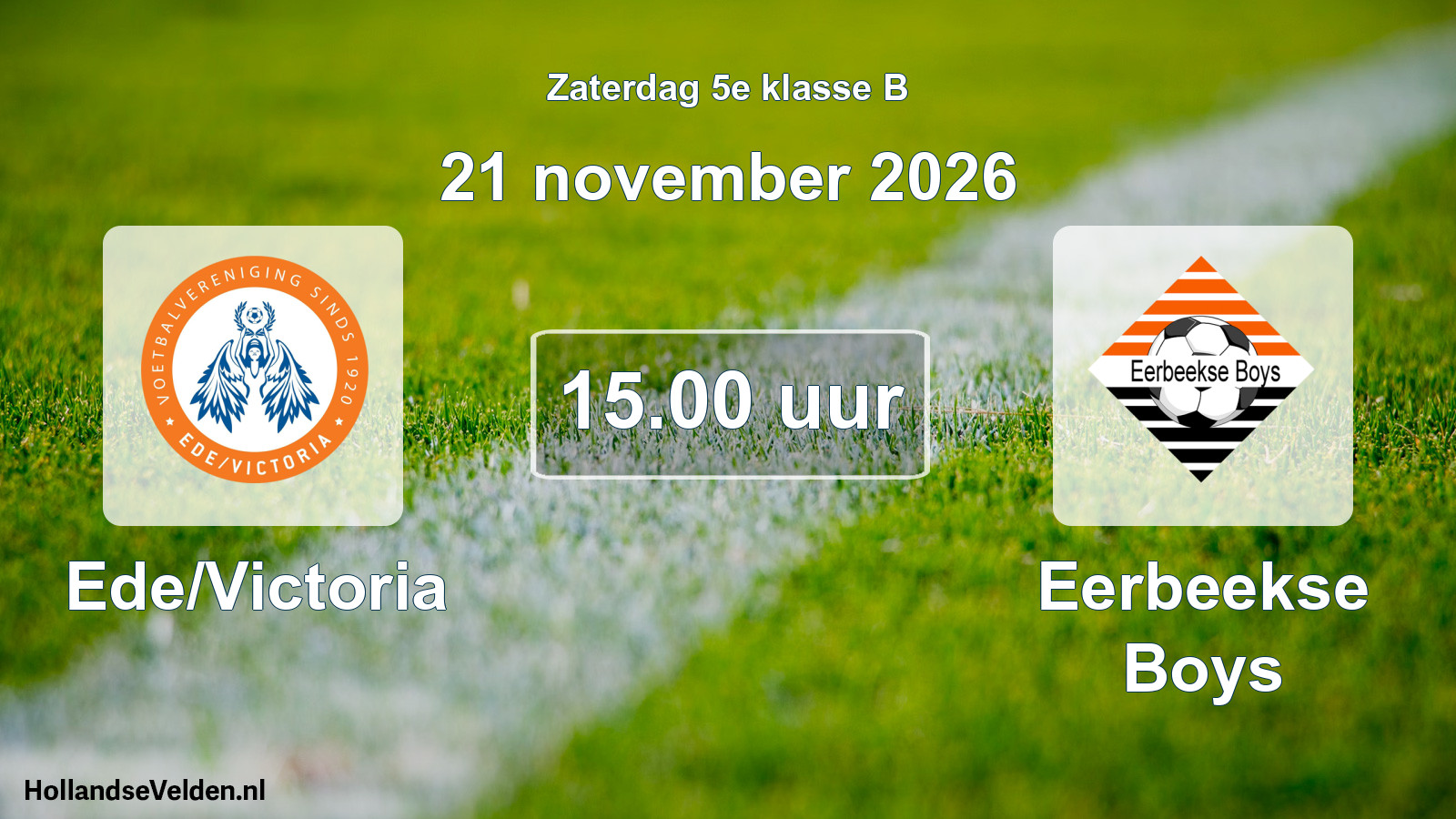 Geplande wedstrijd: Ede/Victoria - Eerbeekse Boys (21 november 2026)
