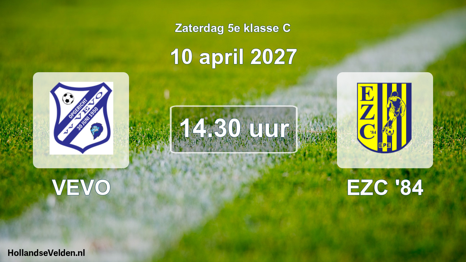 Geplande wedstrijd: VEVO - EZC '84 (10 april 2027)