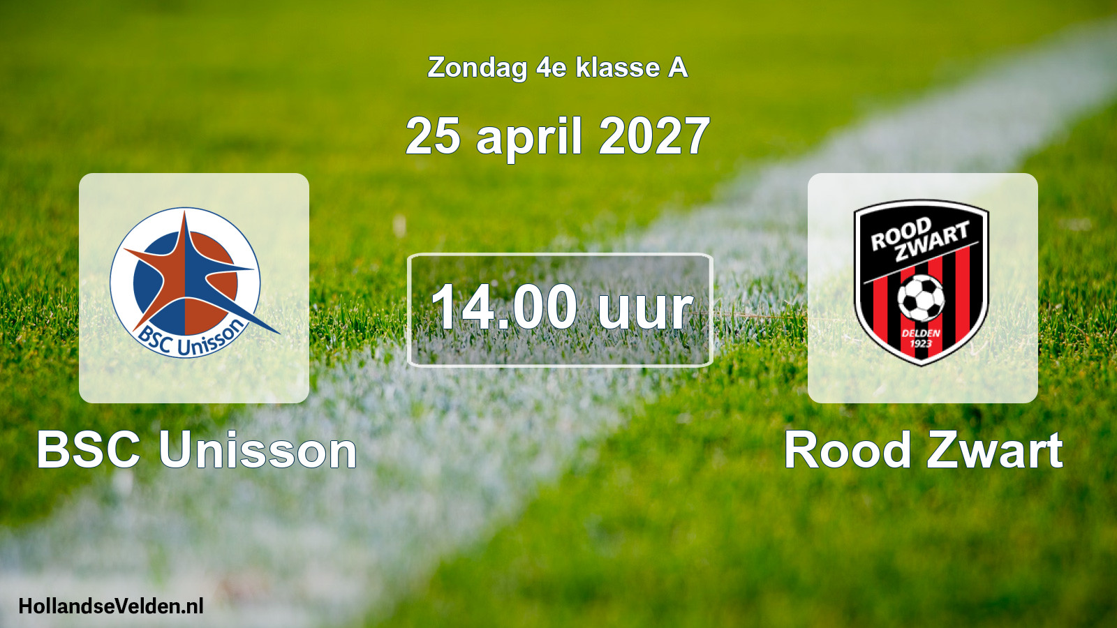 Geplande wedstrijd: BSC Unisson - Rood Zwart (25 april 2027)