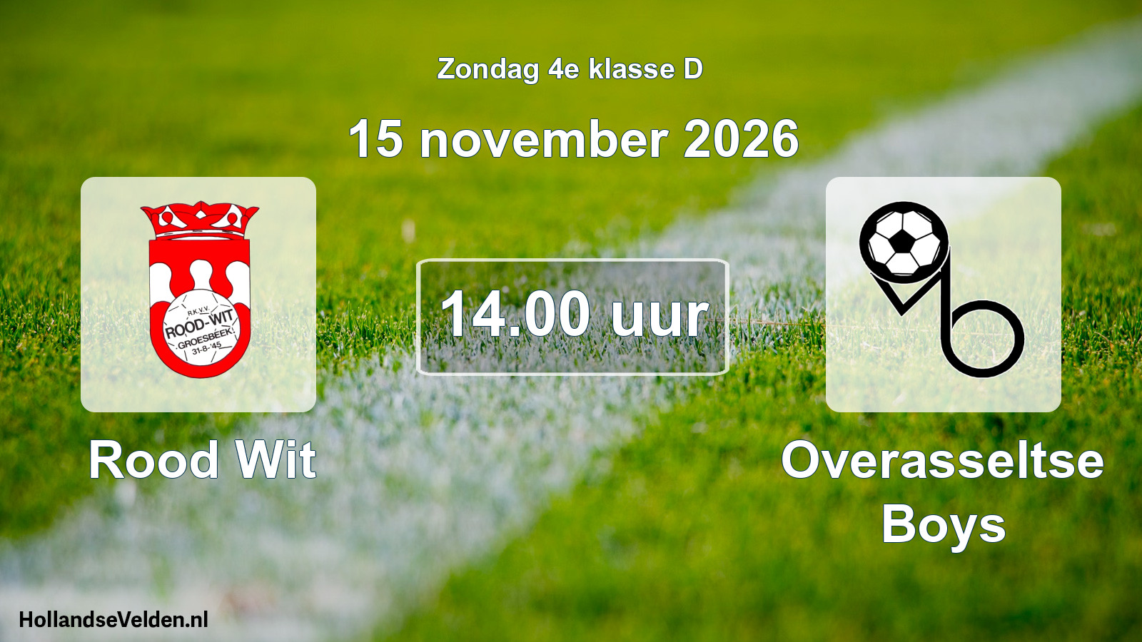 Geplande wedstrijd: Rood Wit - Overasseltse Boys (15 november 2026)