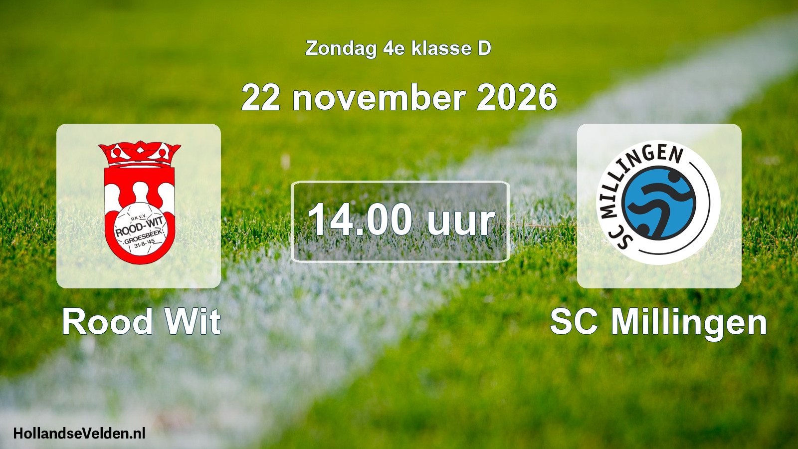 Geplande wedstrijd: Rood Wit - SC Millingen (22 november 2026)
