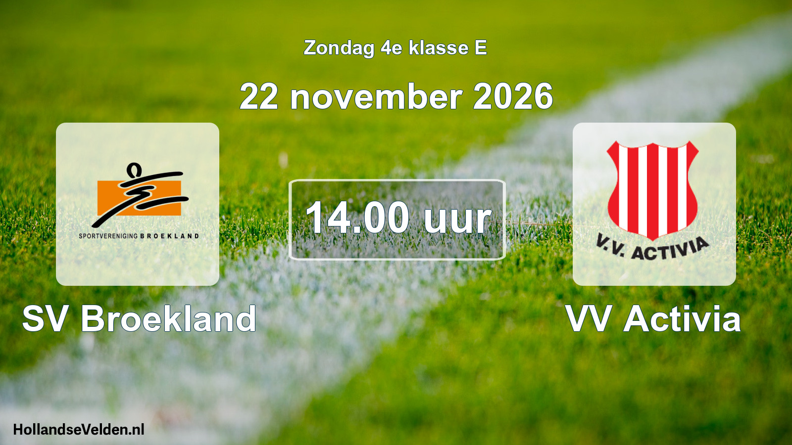 Geplande wedstrijd: SV Broekland - VV Activia (22 november 2026)