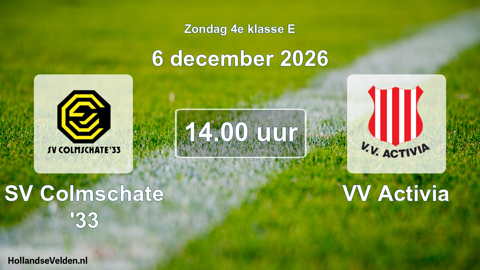 Geplande wedstrijd: SV Colmschate '33 - VV Activia (6 december 2026)