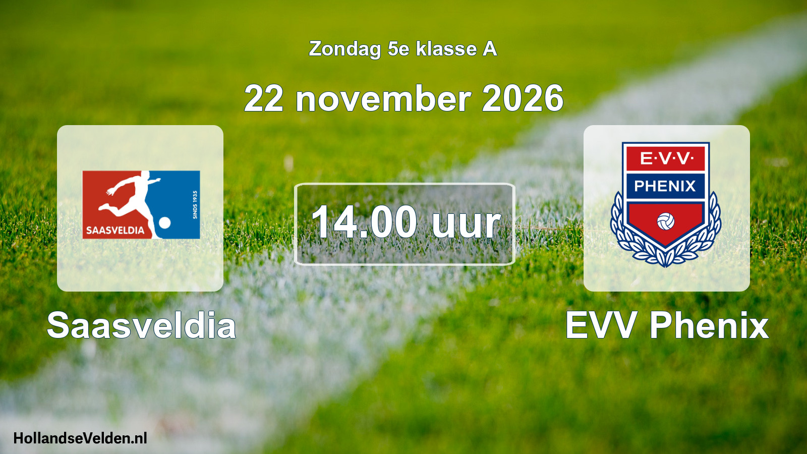 Geplande wedstrijd: Saasveldia - EVV Phenix (22 november 2026)