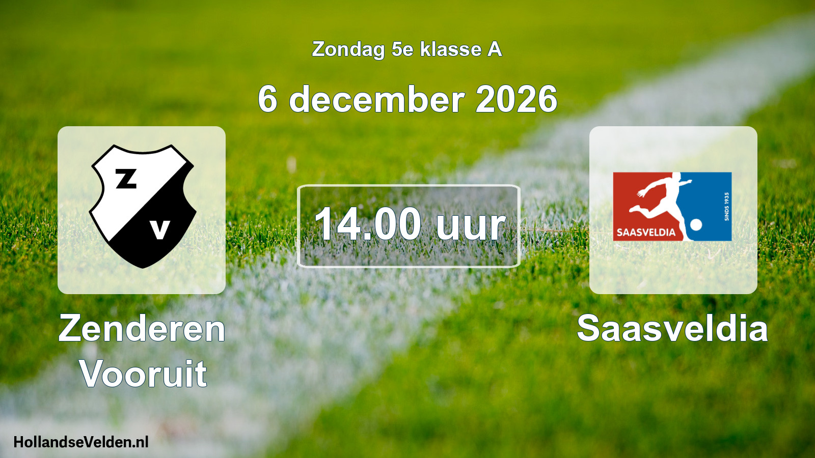 Scheduled Match: Zenderen Vooruit - Saasveldia (6 December 2026)