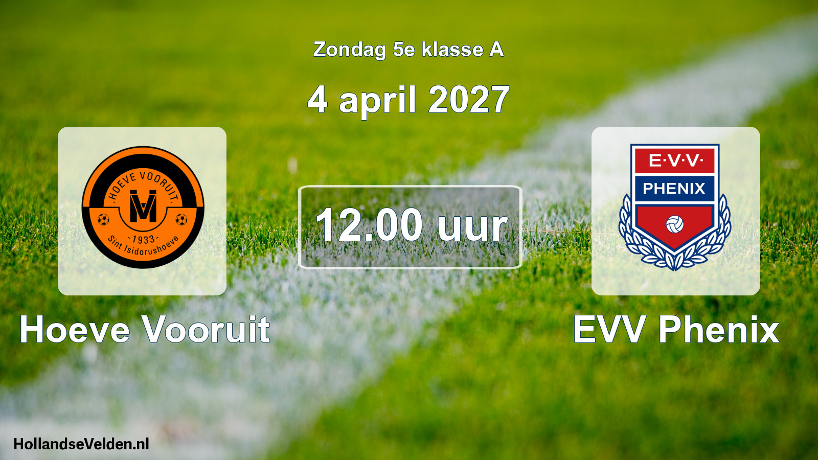 Geplande wedstrijd: Hoeve Vooruit - EVV Phenix (4 april 2027)