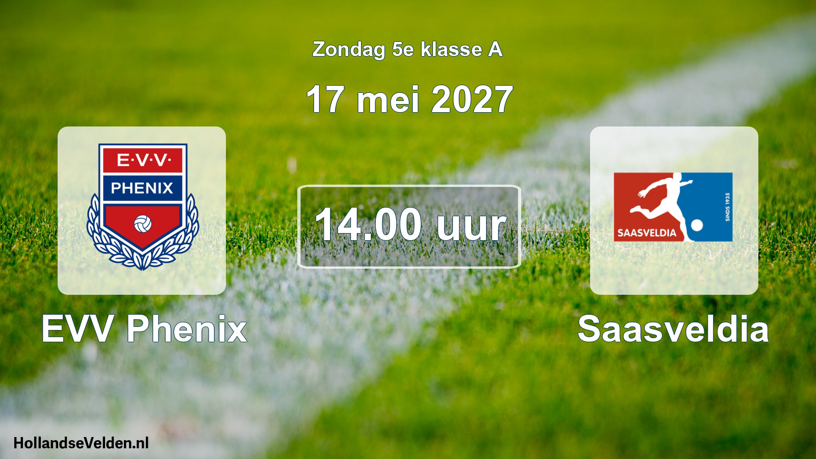 Geplande wedstrijd: EVV Phenix - Saasveldia (17 mei 2027)