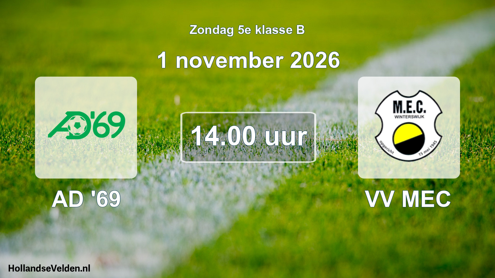 Geplande wedstrijd: AD '69 - VV MEC (1 november 2026)