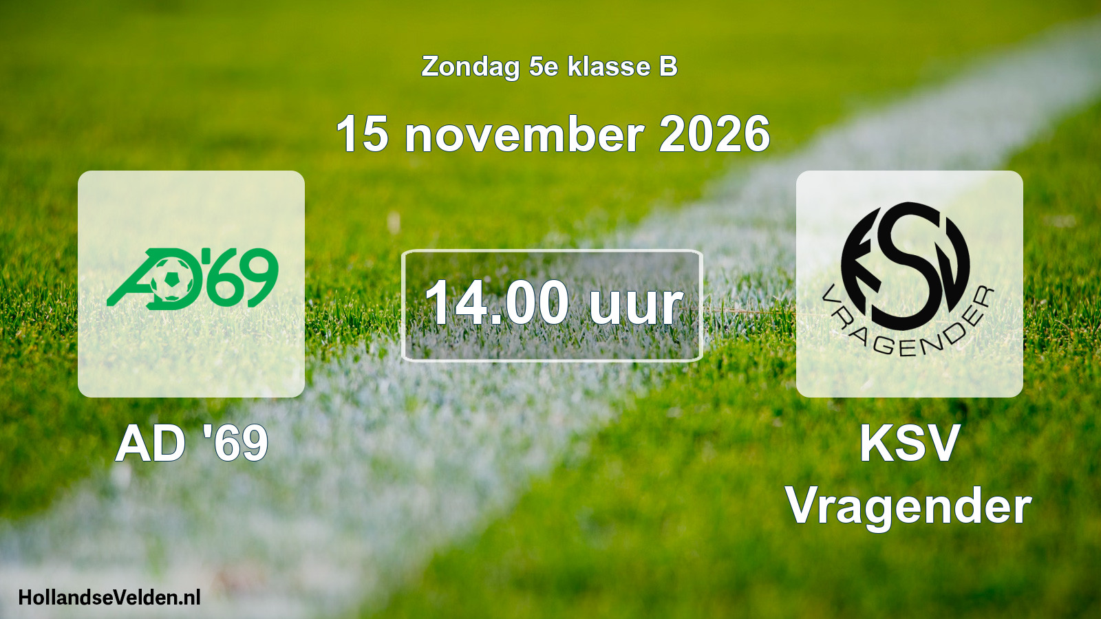 Geplande wedstrijd: AD '69 - KSV Vragender (15 november 2026)