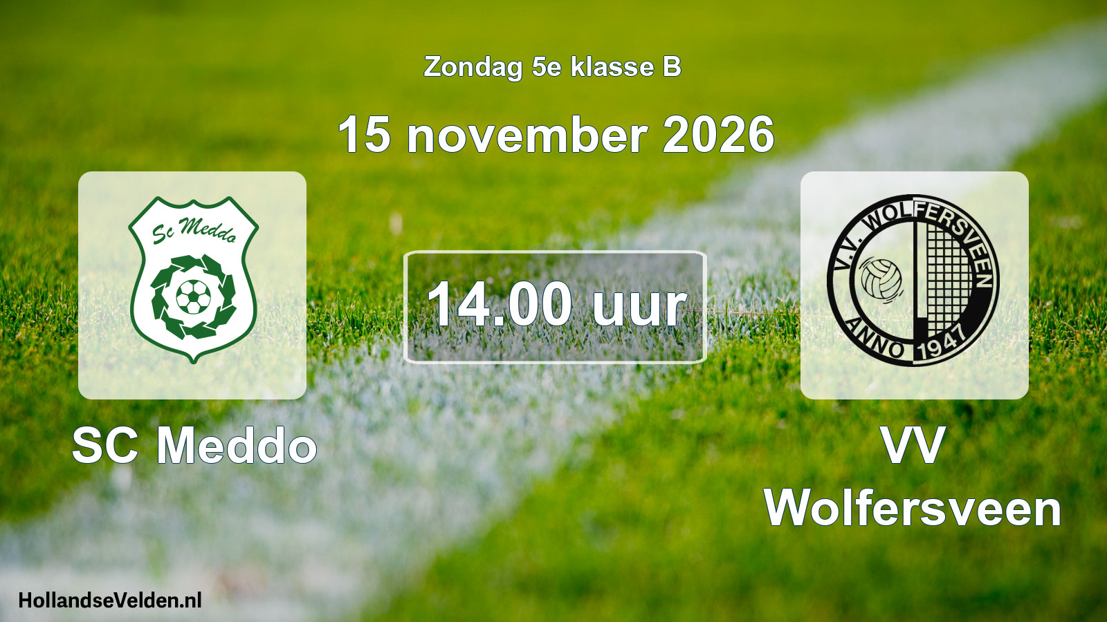 Geplande wedstrijd: SC Meddo - VV Wolfersveen (15 november 2026)
