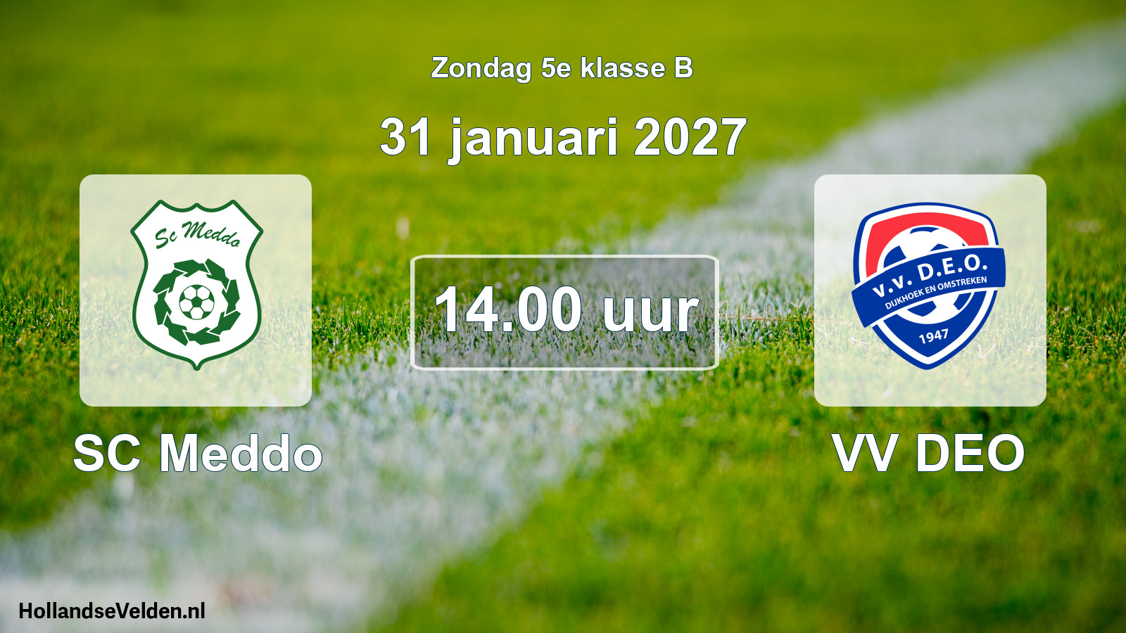 Geplande wedstrijd: SC Meddo - VV DEO (31 januari 2027)