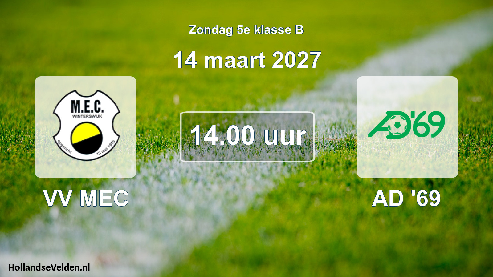 Geplande wedstrijd: VV MEC - AD '69 (14 maart 2027)