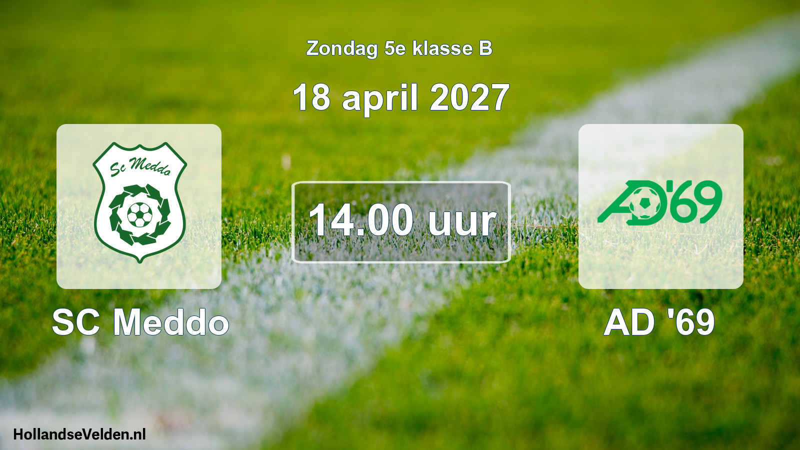 Geplande wedstrijd: SC Meddo - AD '69 (18 april 2027)