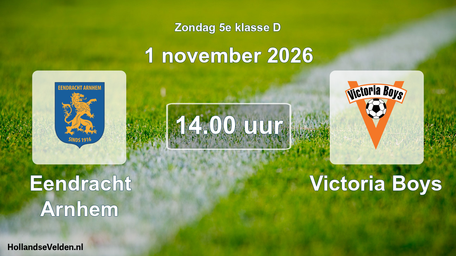 Geplande wedstrijd: Eendracht Arnhem - Victoria Boys (1 november 2026)