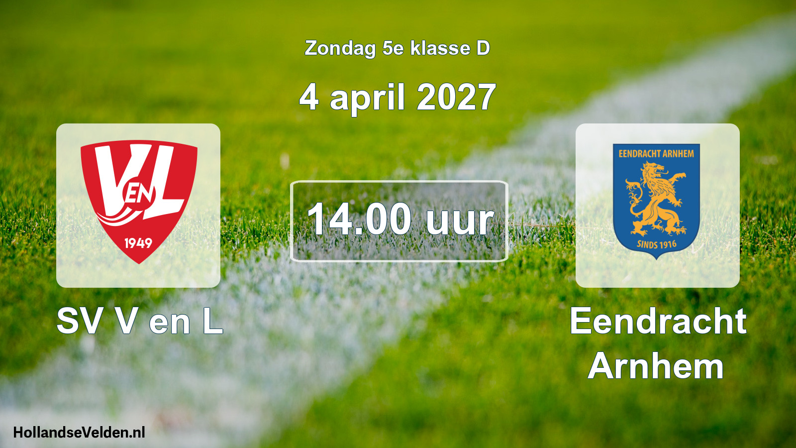 Scheduled Match: SV V en L - Eendracht Arnhem (4 April 2027)