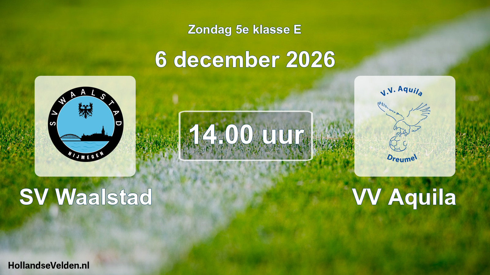 Geplande wedstrijd: SV Waalstad - VV Aquila (6 december 2026)