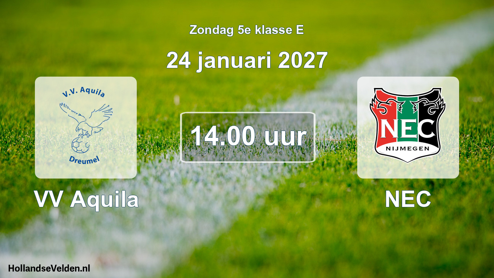 Geplande wedstrijd: VV Aquila - NEC (24 januari 2027)