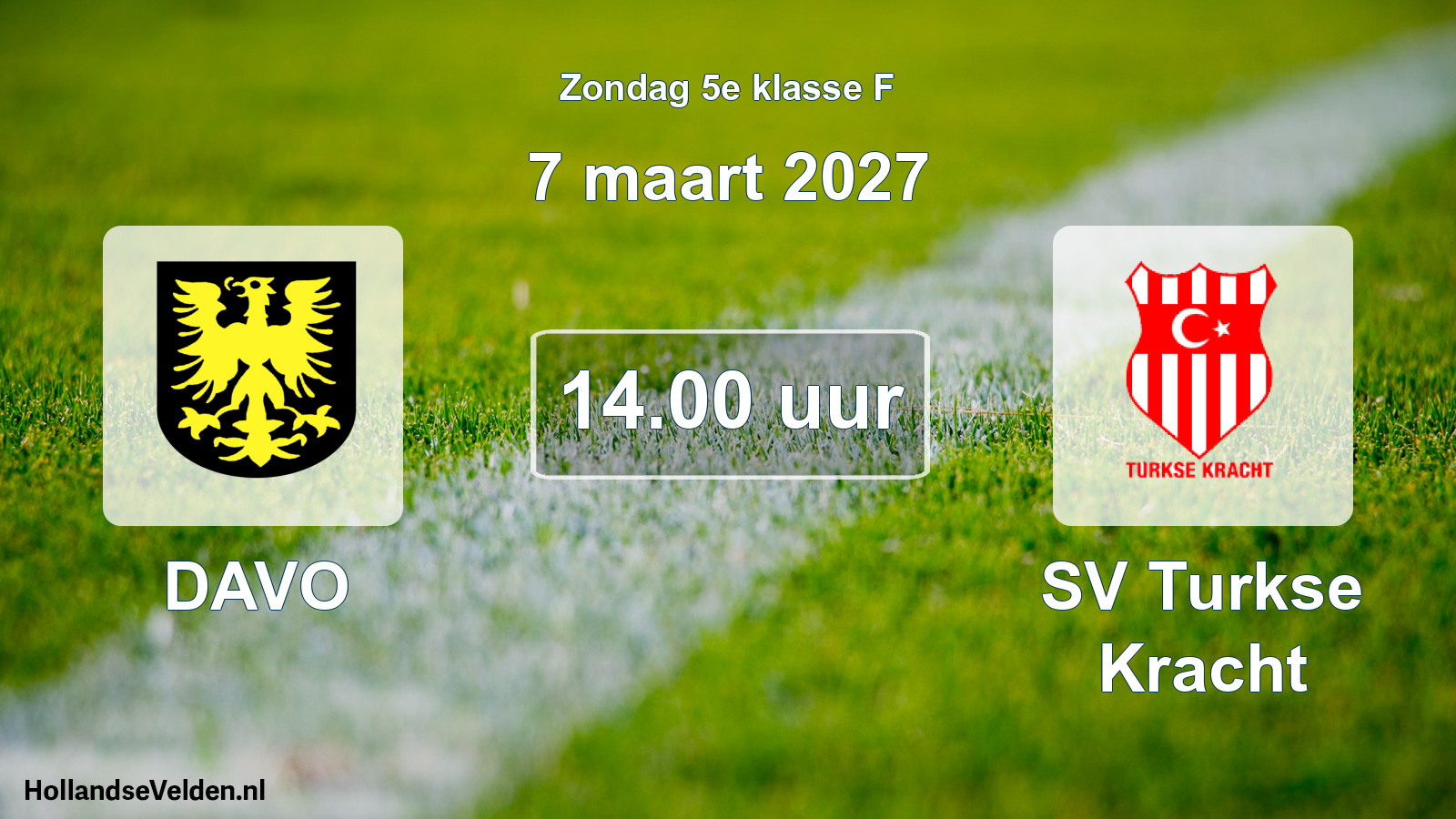 Geplande wedstrijd: DAVO - SV Turkse Kracht (7 maart 2027)