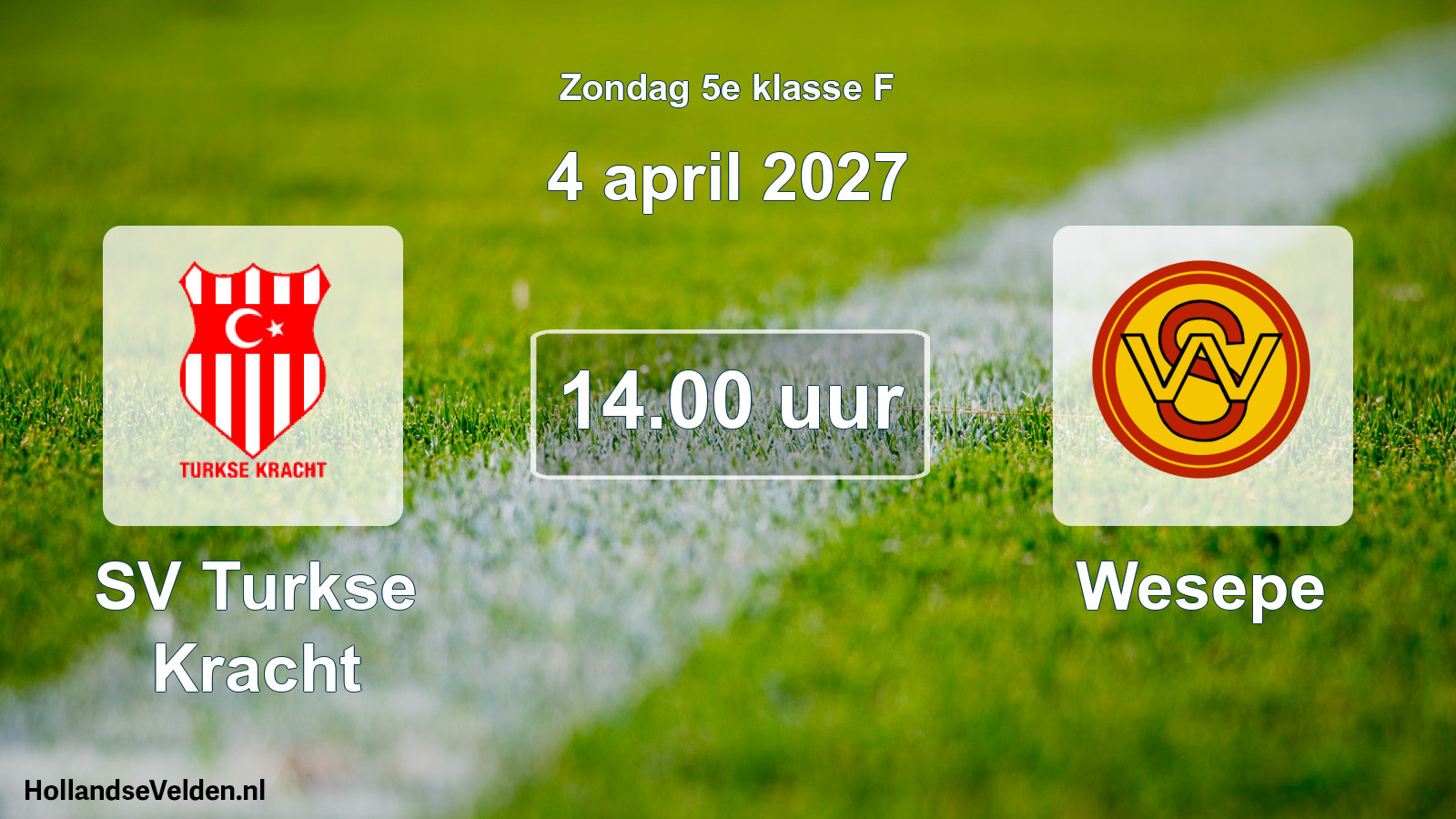 Geplande wedstrijd: SV Turkse Kracht - Wesepe (4 april 2027)