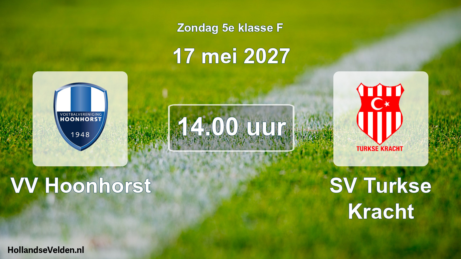 Geplande wedstrijd: VV Hoonhorst - SV Turkse Kracht (17 mei 2027)