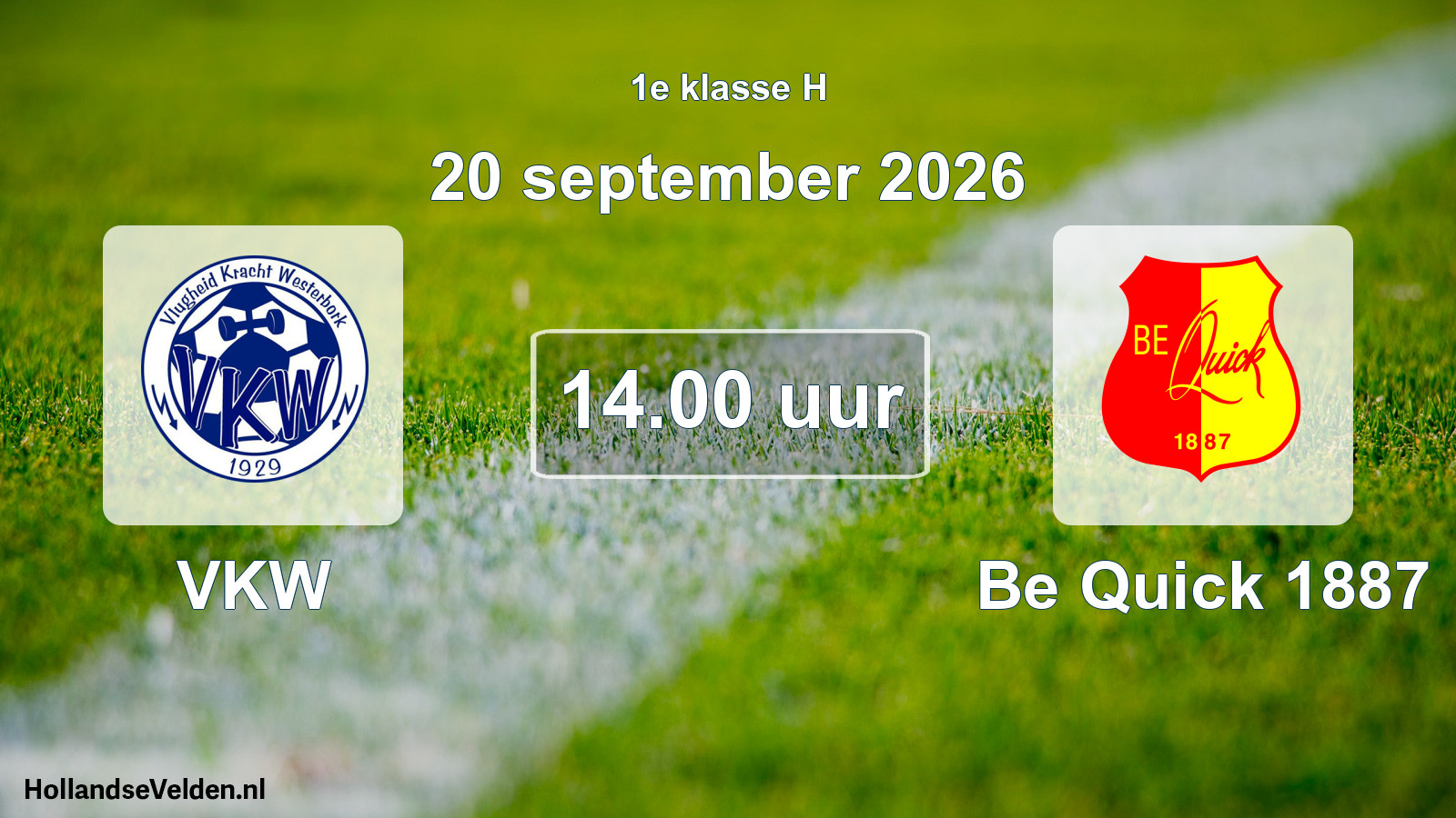 Geplande wedstrijd: VKW - Be Quick 1887 (20 september 2026)