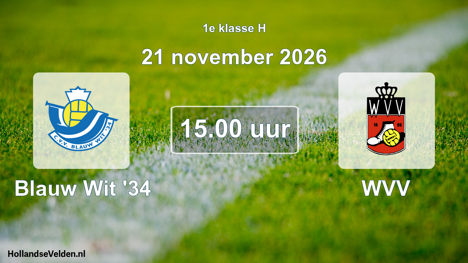 Geplande wedstrijd: Blauw Wit '34 - WVV (21 november 2026)