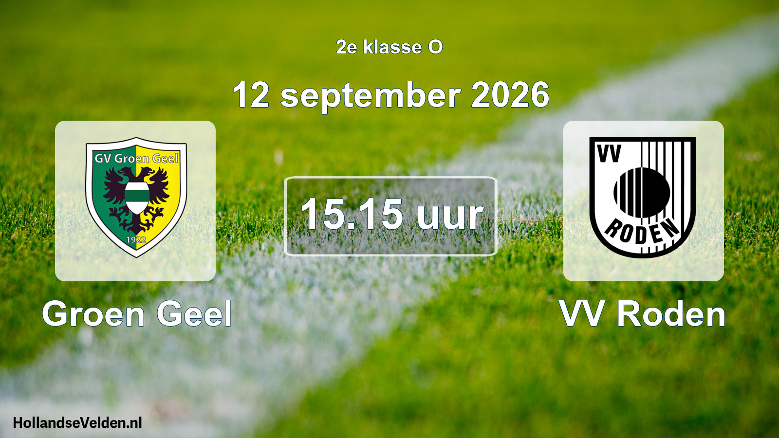 Geplande wedstrijd: Groen Geel - VV Roden (12 september 2026)