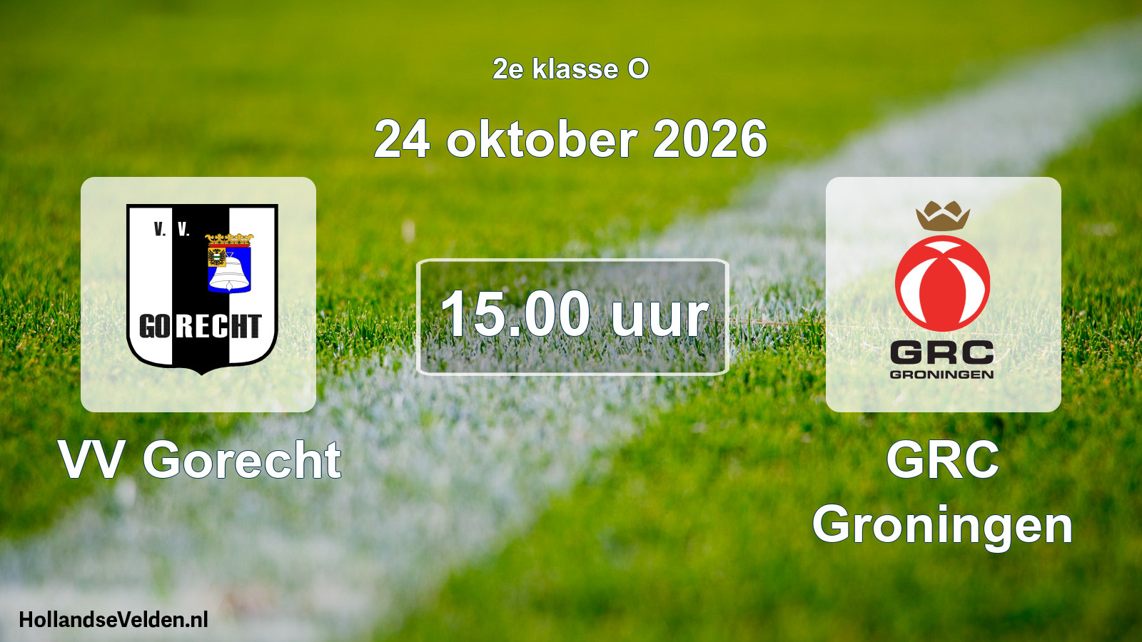 Geplande wedstrijd: VV Gorecht - GRC Groningen (24 oktober 2026)