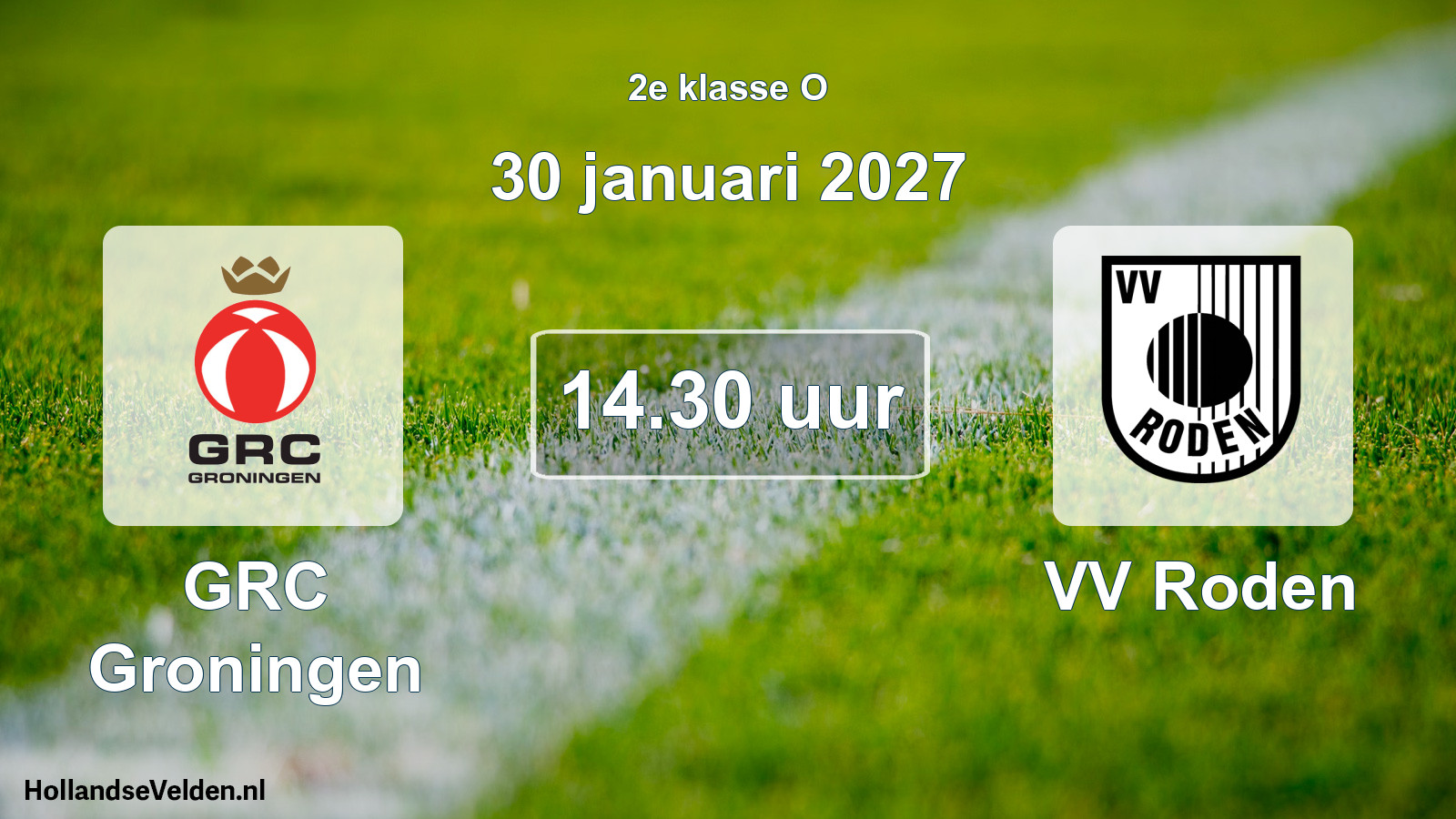 Geplande wedstrijd: GRC Groningen - VV Roden (30 januari 2027)