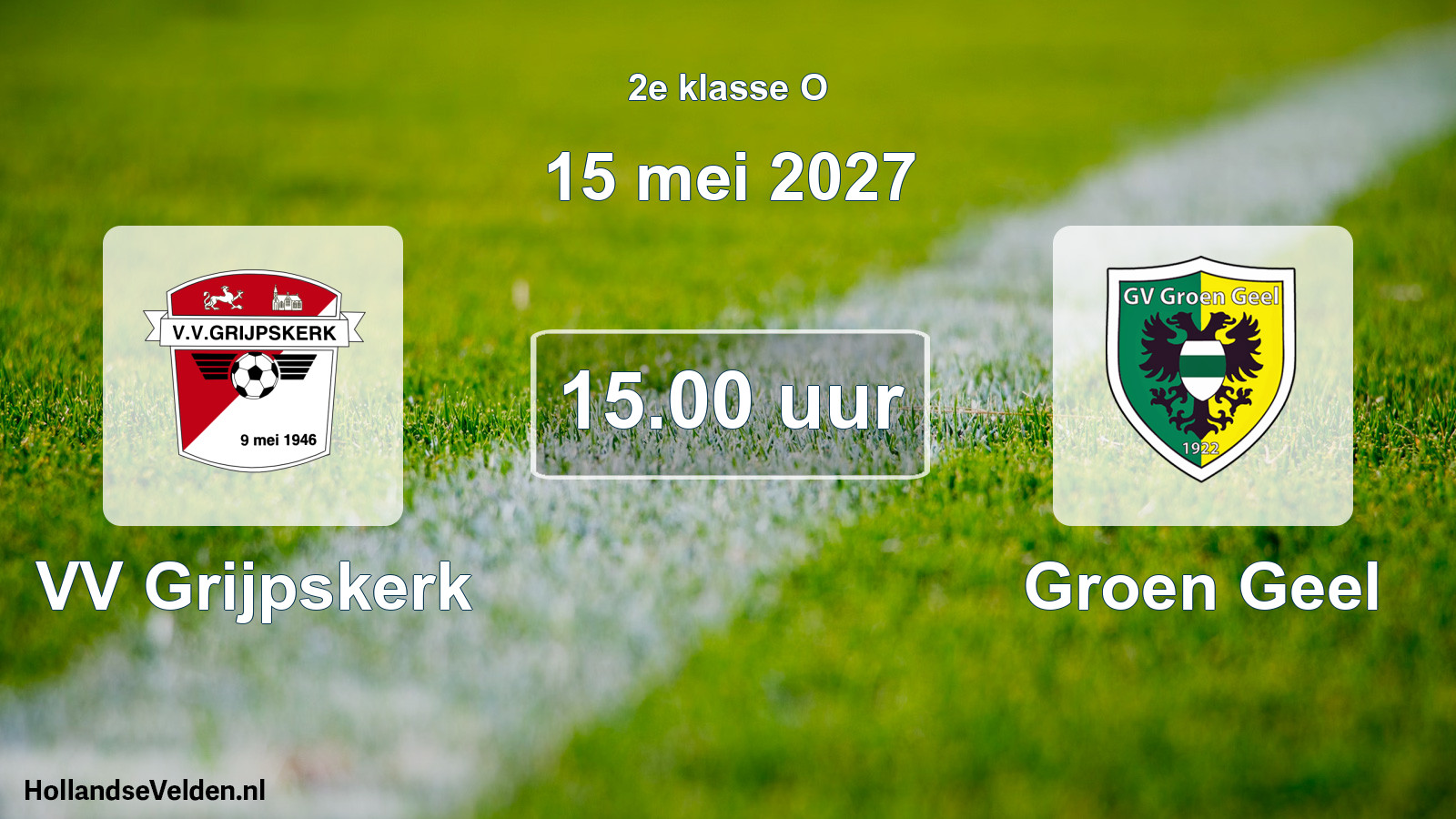 Scheduled Match: VV Grijpskerk - Groen Geel (15 May 2027)