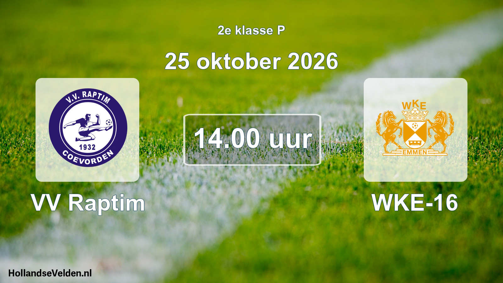 Geplande wedstrijd: VV Raptim - WKE-16 (25 oktober 2026)
