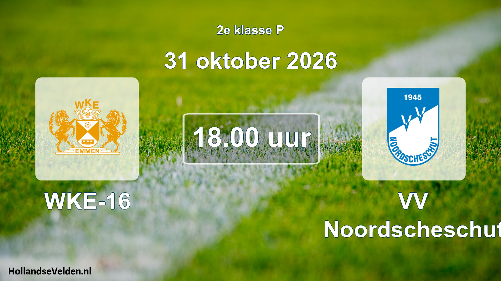 Geplande wedstrijd: WKE-16 - VV Noordscheschut (31 oktober 2026)