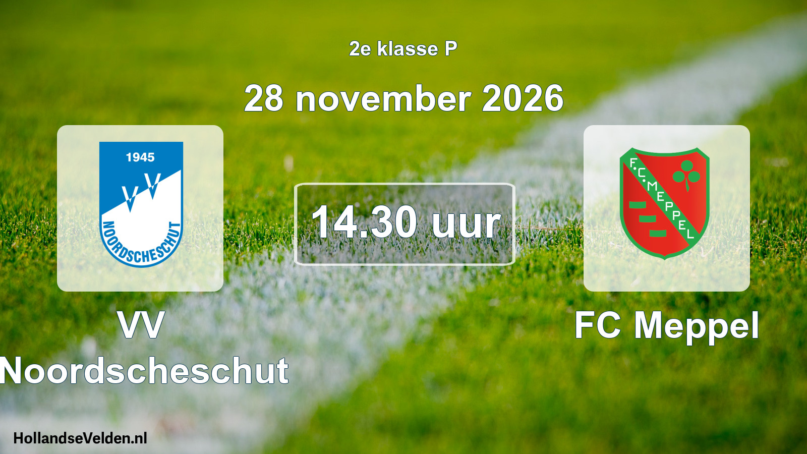 Geplande wedstrijd: VV Noordscheschut - FC Meppel (28 november 2026)
