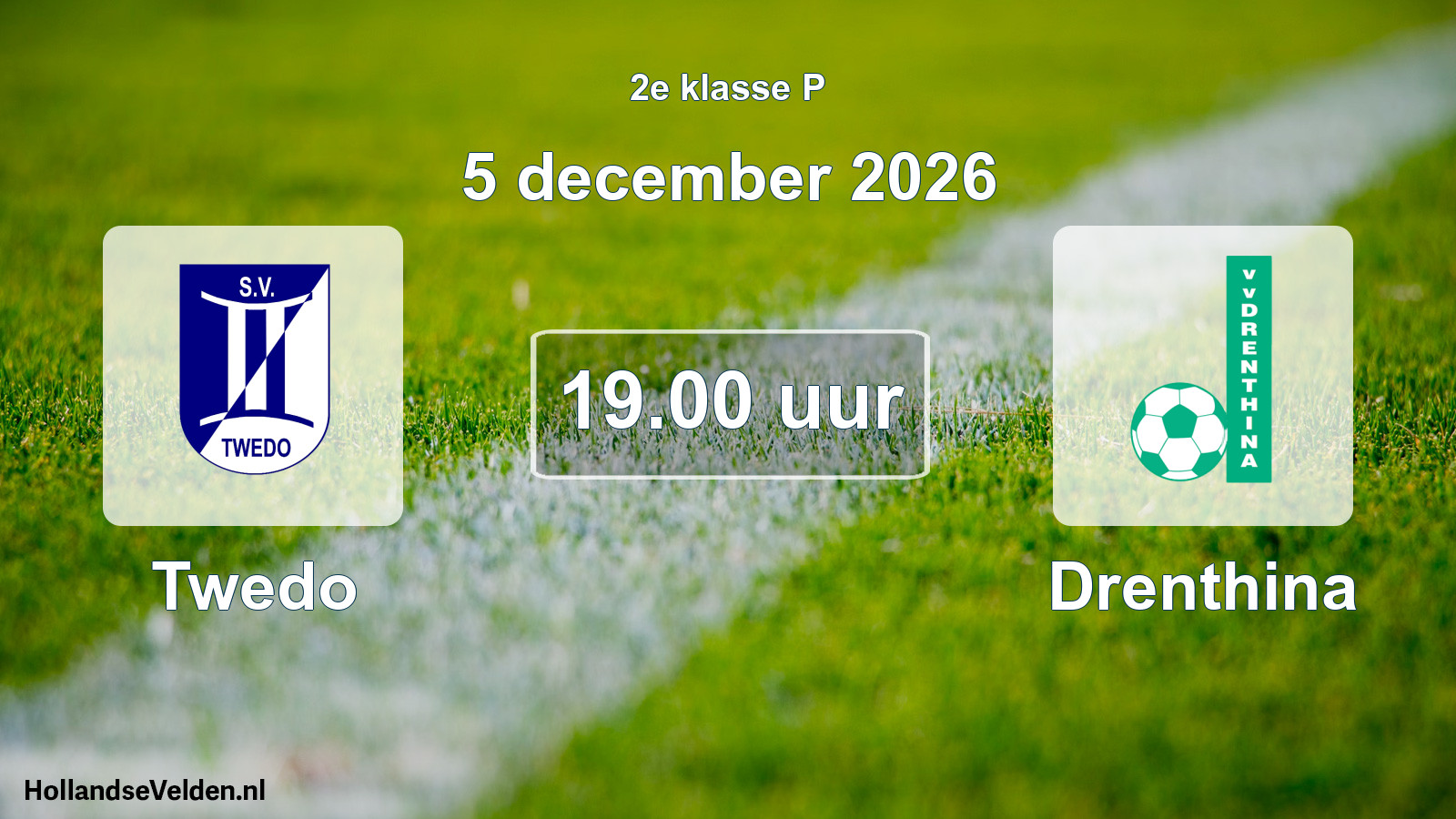 Geplande wedstrijd: Twedo - Drenthina (5 december 2026)