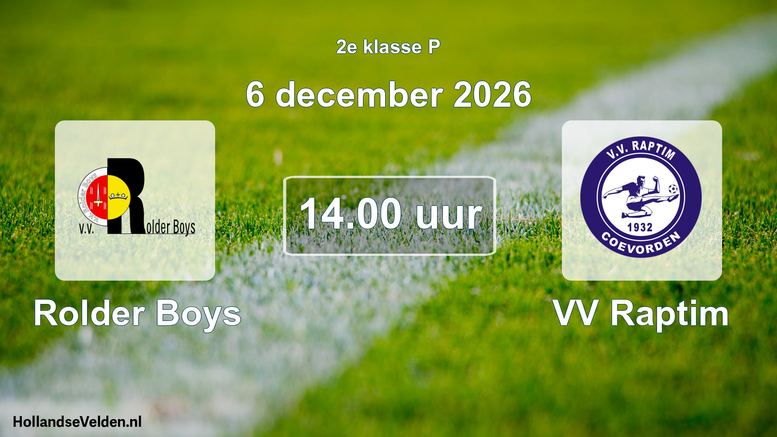 Geplande wedstrijd: Rolder Boys - VV Raptim (6 december 2026)
