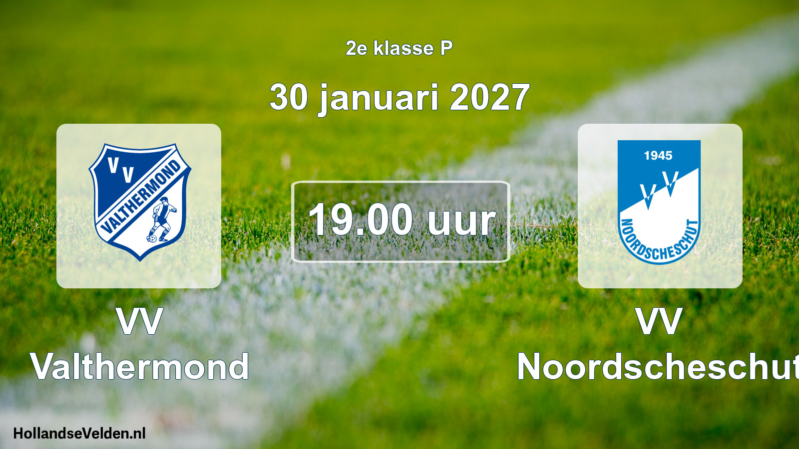 Geplande wedstrijd: VV Valthermond - VV Noordscheschut (30 januari 2027)