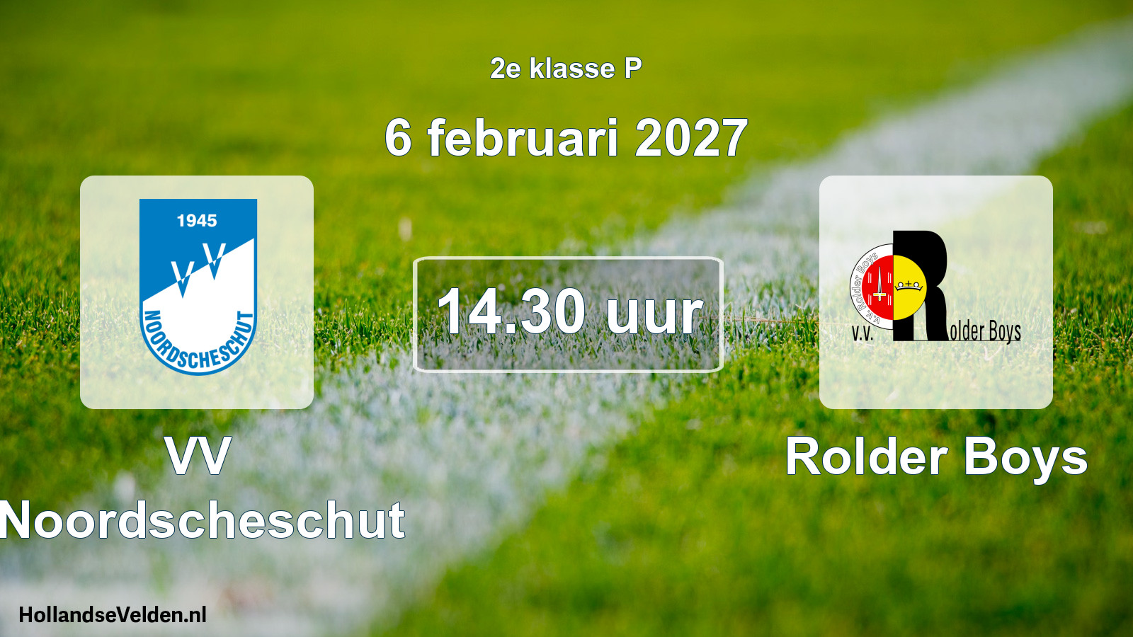 Geplande wedstrijd: VV Noordscheschut - Rolder Boys (6 februari 2027)