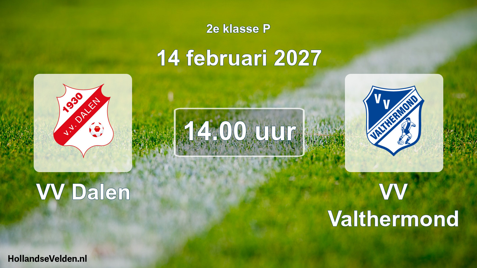 Geplande wedstrijd: VV Dalen - VV Valthermond (14 februari 2027)