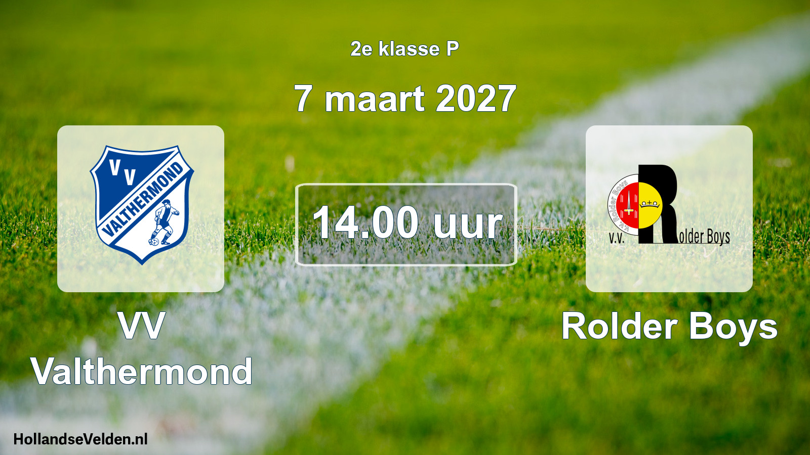 Geplande wedstrijd: VV Valthermond - Rolder Boys (7 maart 2027)
