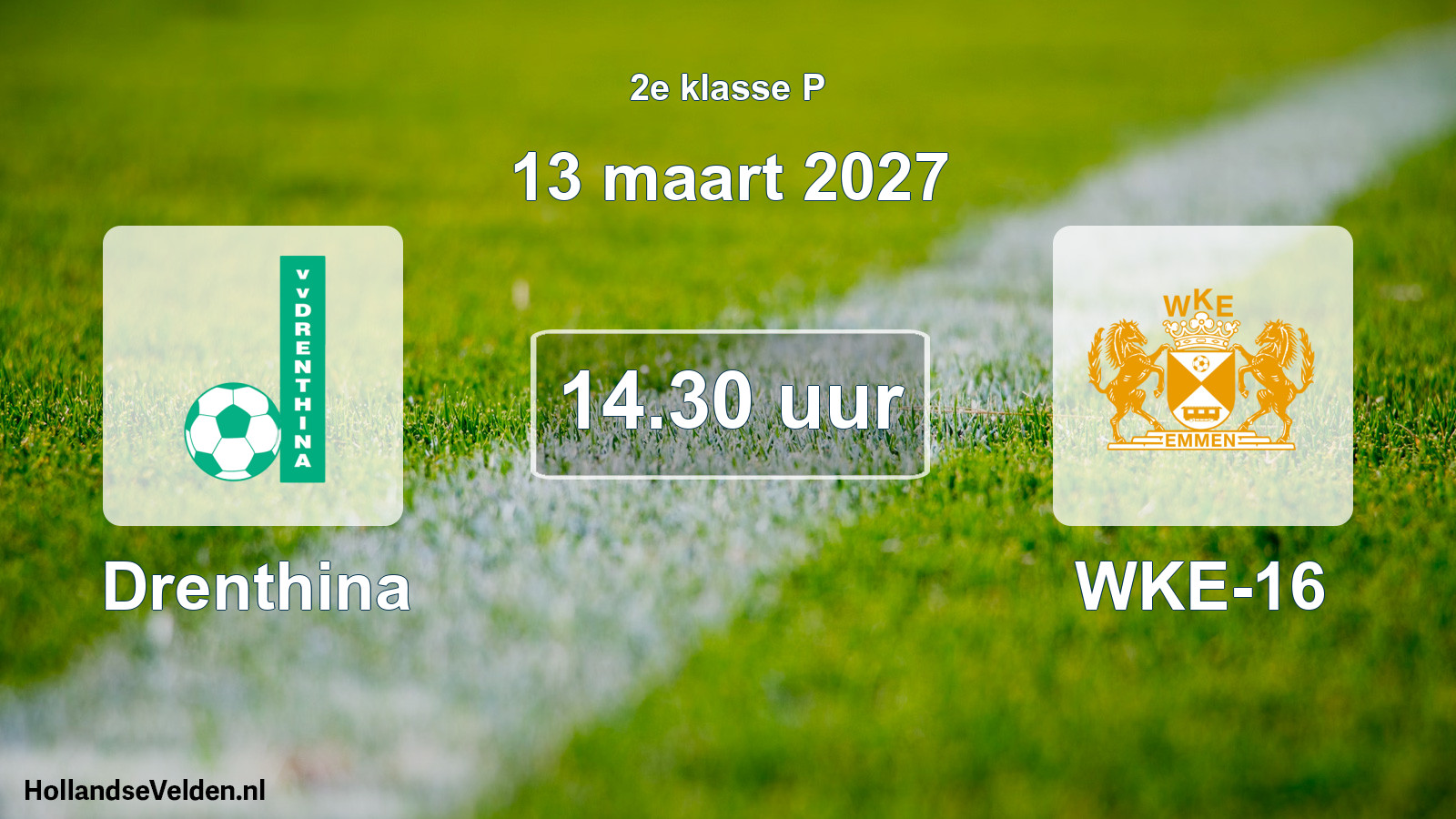 Geplande wedstrijd: Drenthina - WKE-16 (13 maart 2027)