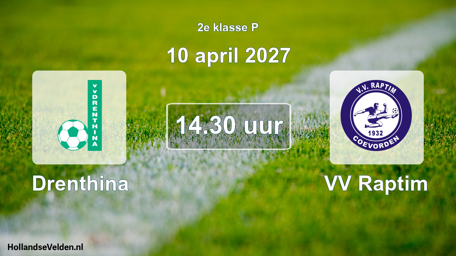 Geplande wedstrijd: Drenthina - VV Raptim (10 april 2027)