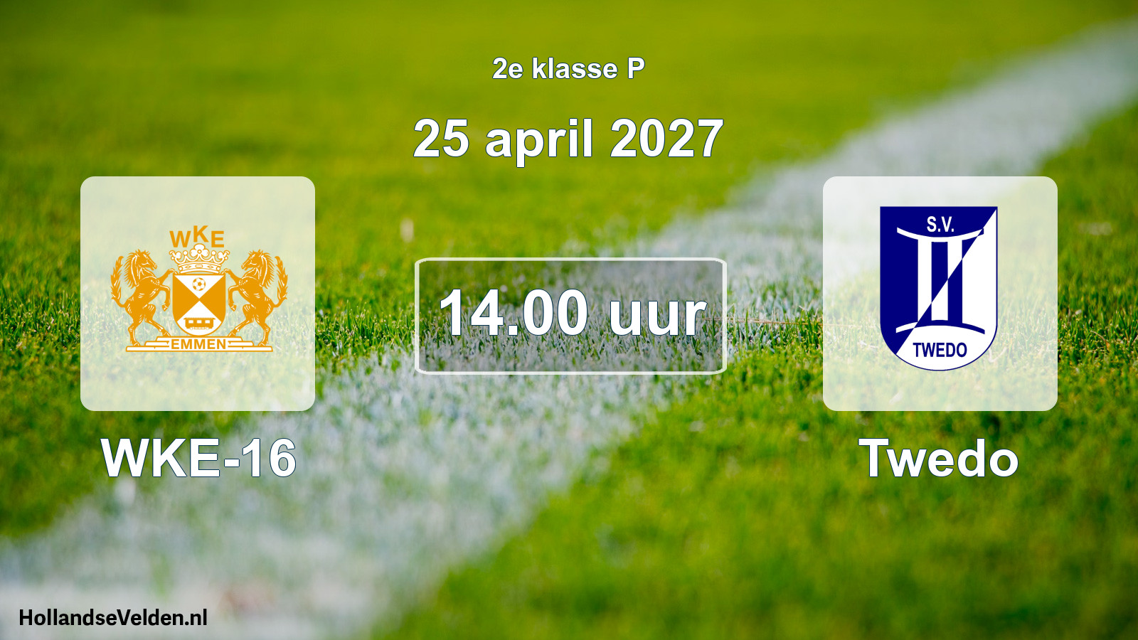 Geplande wedstrijd: WKE-16 - Twedo (25 april 2027)