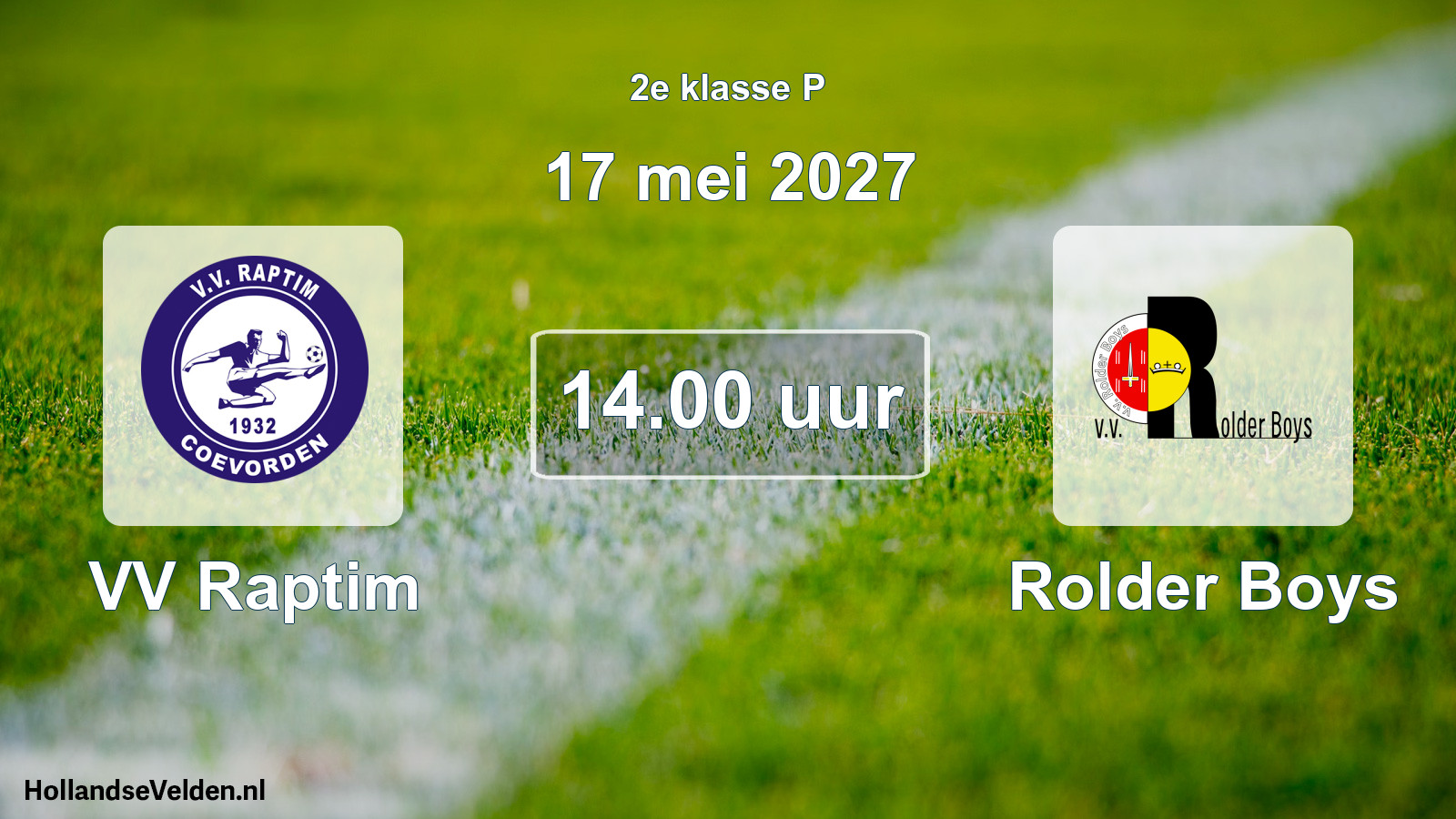 Scheduled Match: VV Raptim - Rolder Boys (17 May 2027)